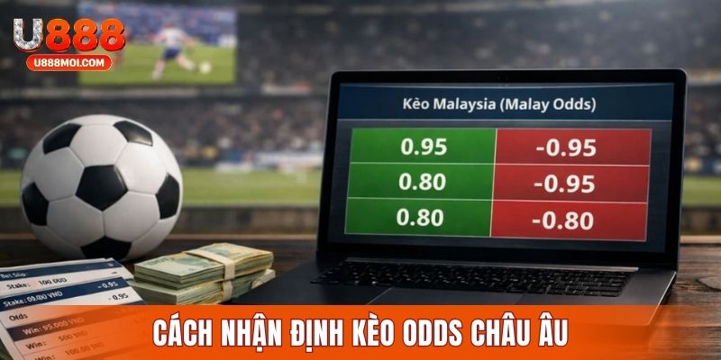 Cách soi kèo Odds U888 Châu Âu chuẩn cho người mới