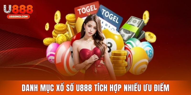 Sảnh game xổ số U888 tích hợp đa dạng ưu điểm